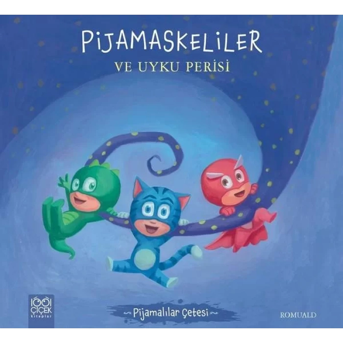 PİJAMASKELİLER VE UYKU PERİSİ - 1001 ÇİÇEK