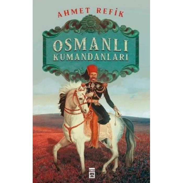 OSMANLI KUMANDANLARI - TİMAŞ