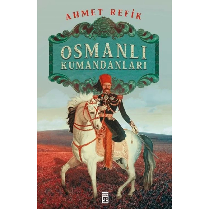 OSMANLI KUMANDANLARI - TİMAŞ