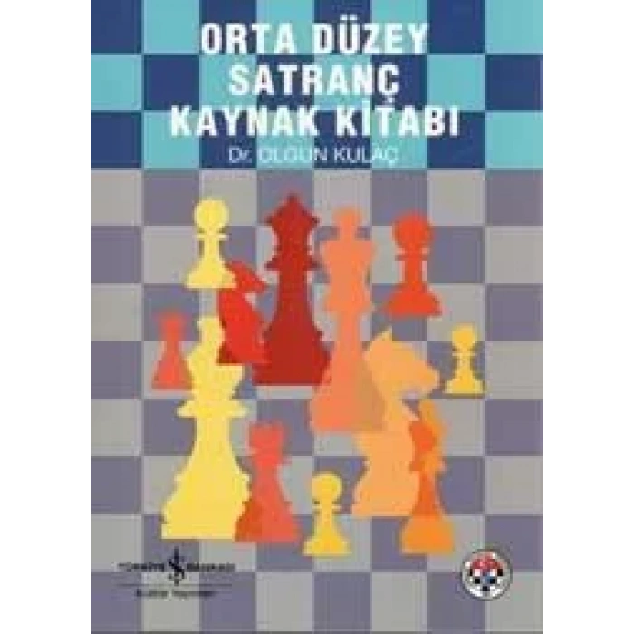 ORTA DÜZEY SATRANÇ KAYNAK KİTABI - İŞ BANKASI