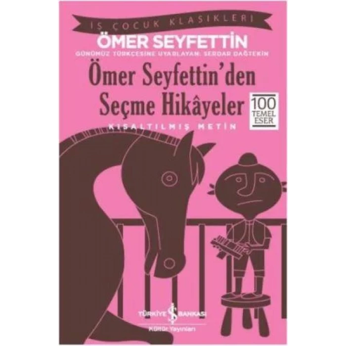 ÖMER SEYFETTİNDEN SEÇME HİKAYELER - İŞ BANKASI