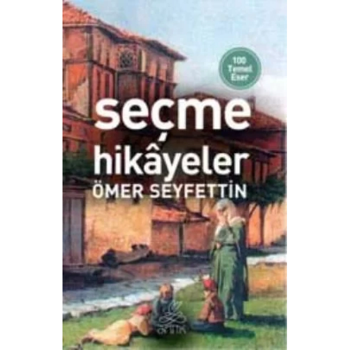 ÖMER SEYFETTİNDEN SEÇME HİKAYELER - ANTİK