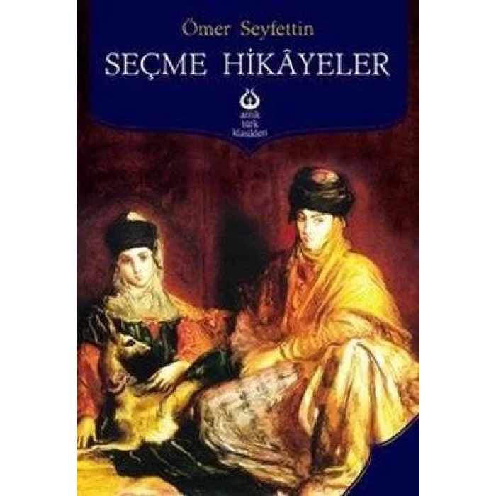 ÖMER SEYFETTİNDEN SEÇME HİKAYELER - ANTİK