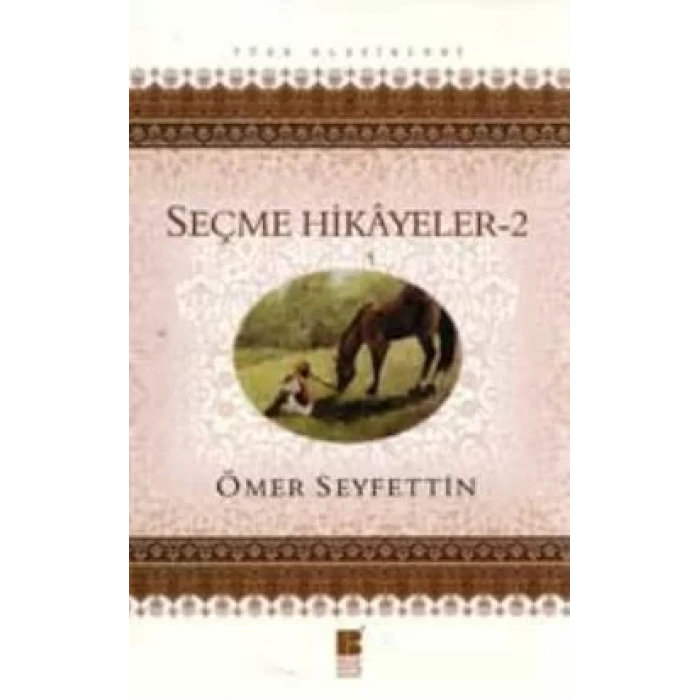 ÖMER SEYFETTİN SEÇME HİKAYELER 2 - BİLGE KÜLTÜR