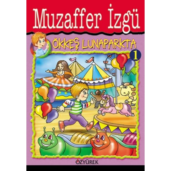 ÖKKEŞ LUNAPARKTA - ÖZYÜREK