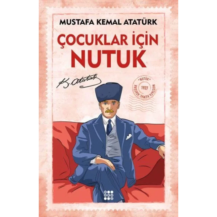 MUSTAFA KEMAL ATATÜRK ÇOCUKLAR İÇİN NUTUK - DOKUZ
