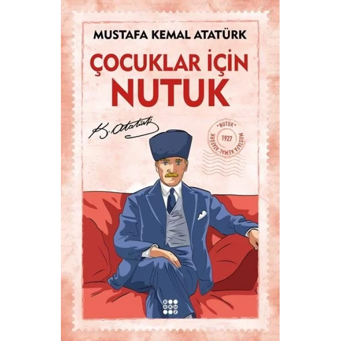 MUSTAFA KEMAL ATATÜRK ÇOCUKLAR İÇİN NUTUK - DOKUZ