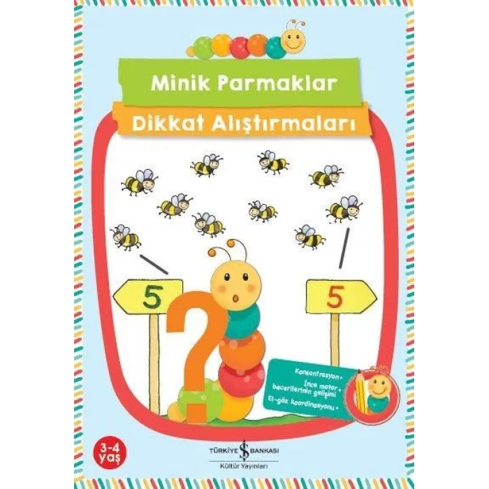 MİNİK PARMAKLAR DİKKAT ALIŞTIRMALARI - İŞ BANKASI