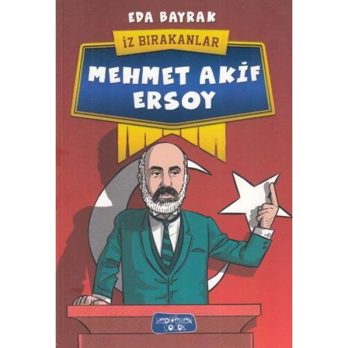 MEHMET AKİF ERSOY İZ BIRAKANLAR - YEDİVEREN