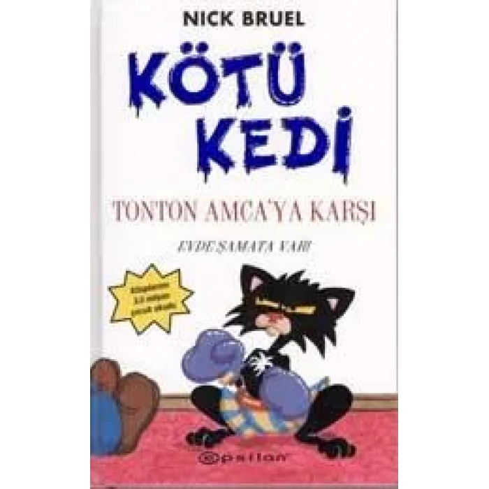 KÖTÜ KEDİ TONTON AMCAYA KARŞI - EPSİLON