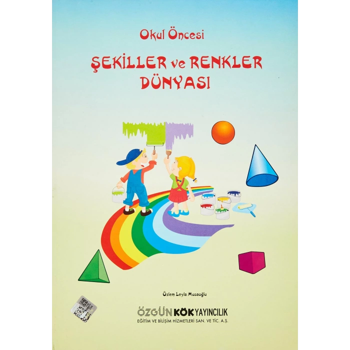 KÖK OKUL ÖNCESİ ŞEKİLLER VE RENKLER DÜNYASI