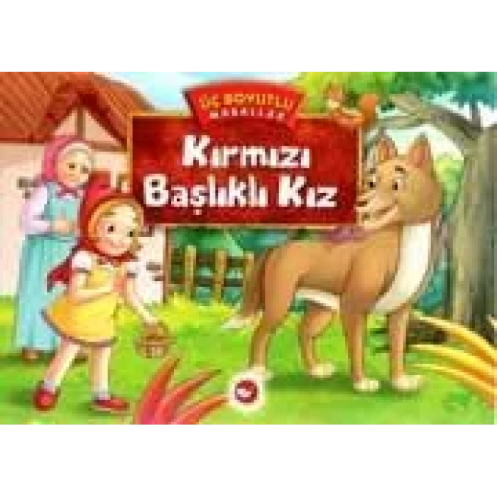 KIRMIZI BAŞLIKLI KIZ ÜÇ BOYUTLU MASALLAR - BEYAZ B