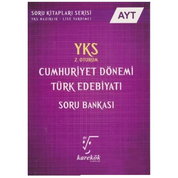 KAREKÖK AYT CUMHURİYET DÖN. TÜRK EDEBİYATI SORU BA
