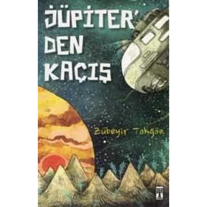JÜPİTERDEN KAÇIŞ - TİMAŞ