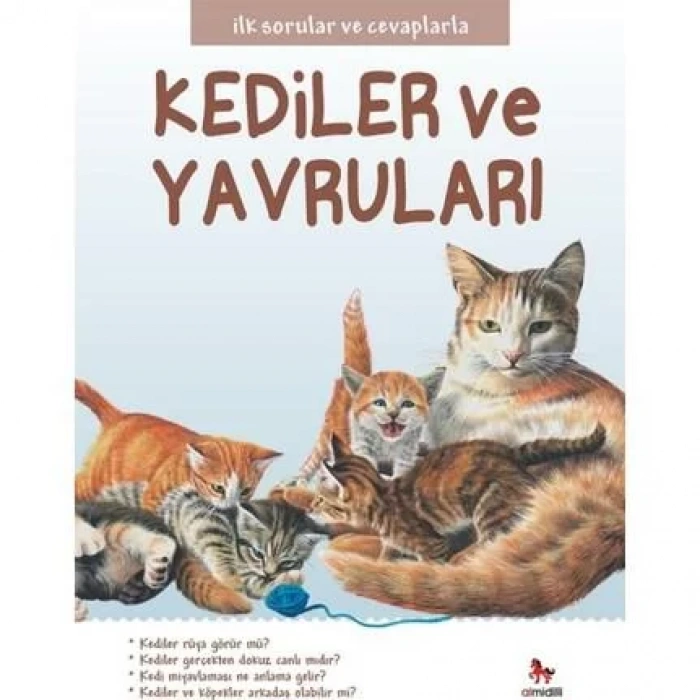 İLK SORULAR VE CEVAPLARLA KEDİLER VE YAVRULARI