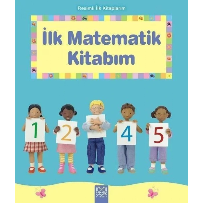 İLK MATEMATİK KİTABIM - 1001 ÇİÇEK
