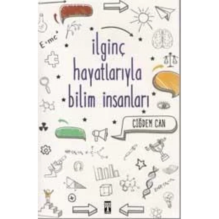 İLGİNÇ HAYATLARIYLA BİLİM İNSANLARI - TİMAŞ
