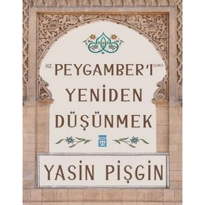 HZ. PEYGAMBERİ YENİDEN DÜŞÜNMEK - TİMAŞ
