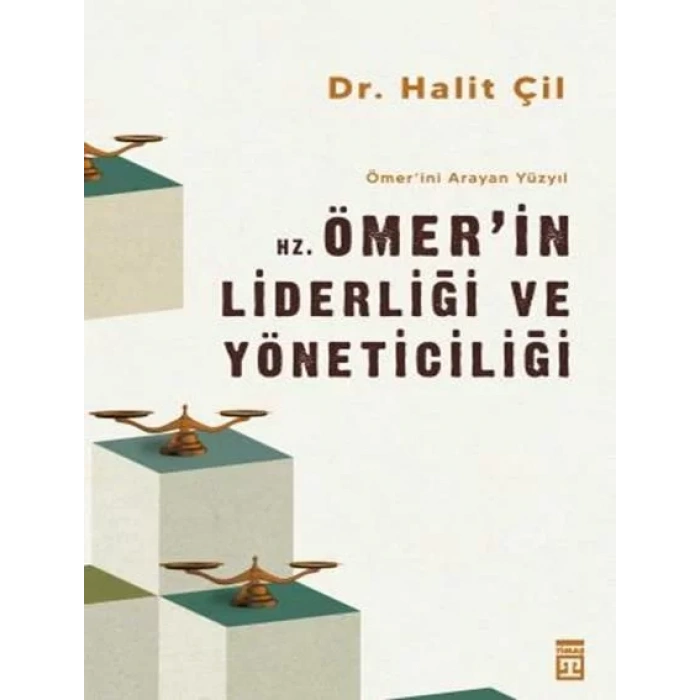 HZ. ÖMERİN LİDERLİĞİ VE YÖNETİCİLİĞİ - TİMAŞ