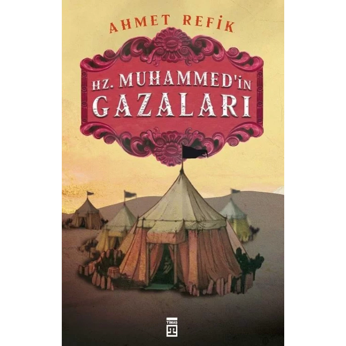 HZ. MUHAMMEDİN GAZALARI - TİMAŞ