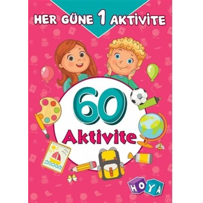 HER GÜNE 1 AKTİVİTE 60 AKTİVİTE - HOYA