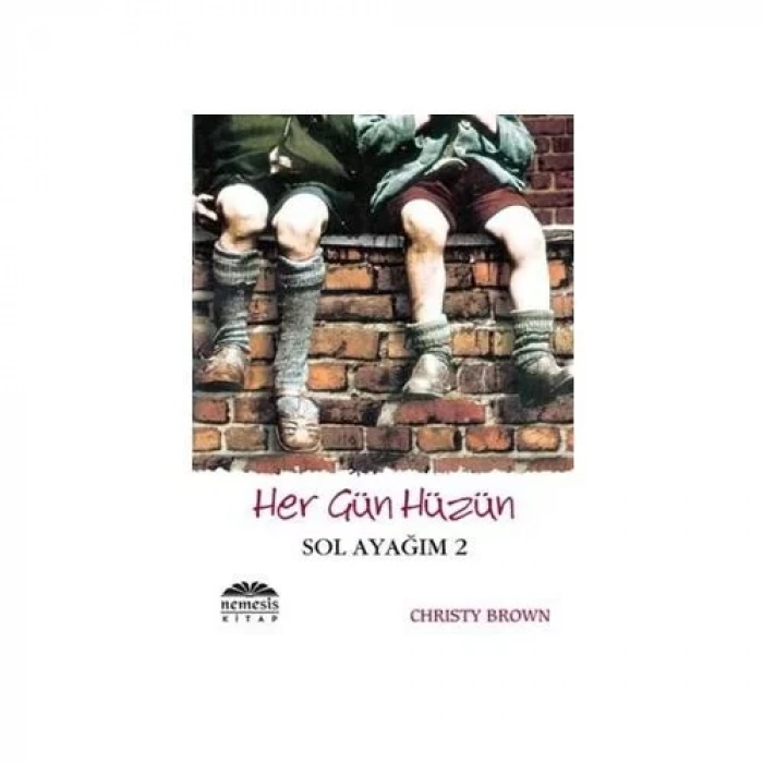 HER GÜN HÜZÜN SOL AYAĞIM 2 - NEMESİS