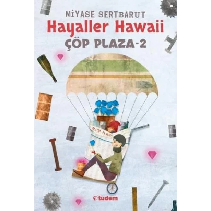 HAYALLER HAWAİİ ÇÖP PLAZA 2 - TUDEM