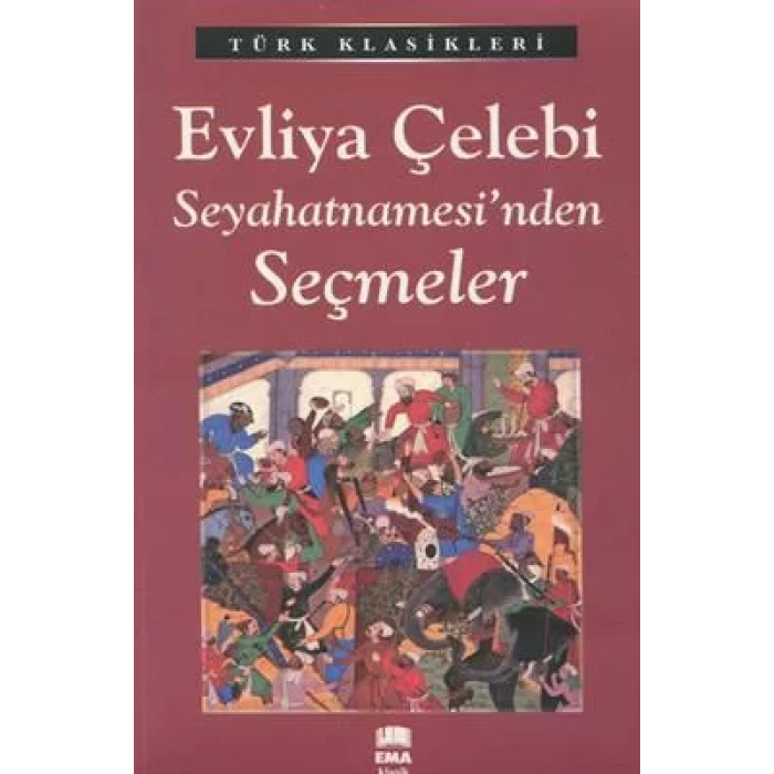 EVLİYA ÇELEBİ SEYEHATNAMESİNDEN SEÇMELER - EMA