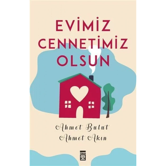 EVİMİZ CENNETİMİZ OLSUN - TİMAŞ