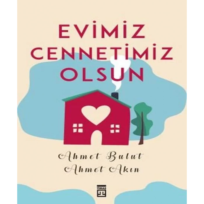 EVİMİZ CENNETİMİZ OLSUN - TİMAŞ