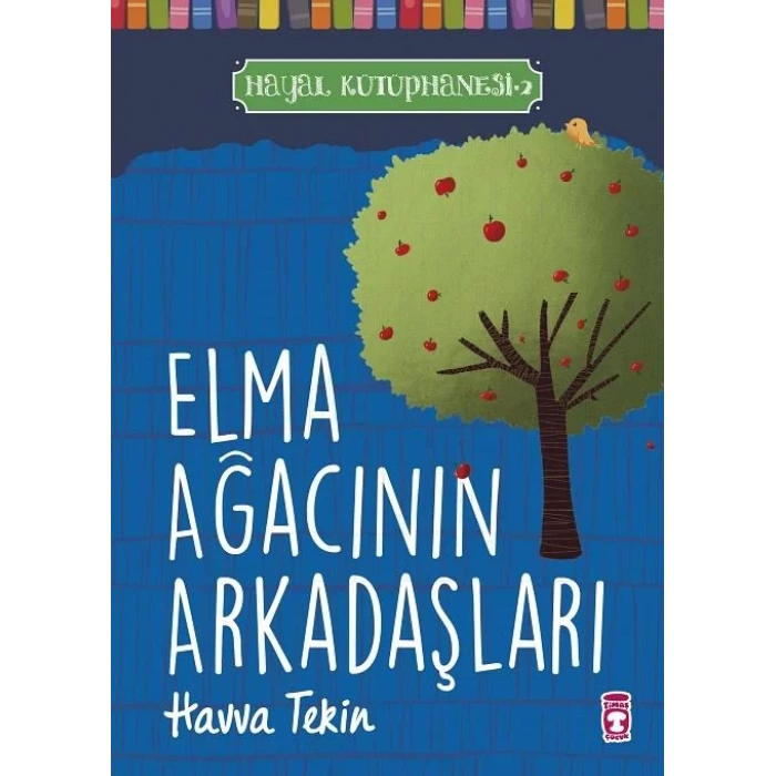 ELMA AĞACININ ARKADAŞLARI - TİMAŞ