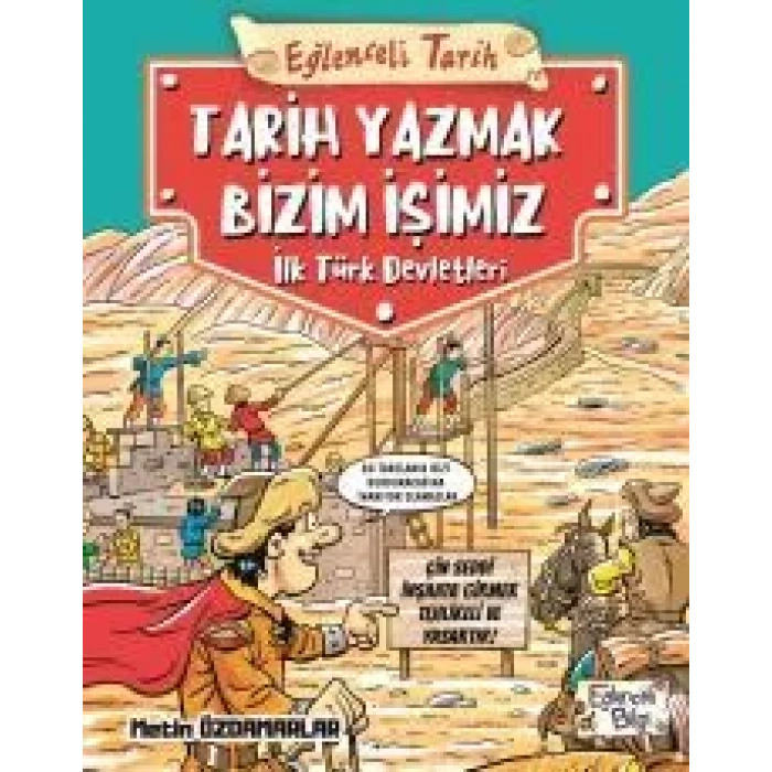 EĞLENCELİ TARİH 78 TARİH YAZMAK BİZİM İŞİMİZ