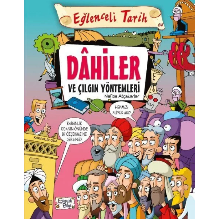 EĞLENCELİ TARİH 64 DAHİLER VE ÇILGIN YÖNTEMLERİ