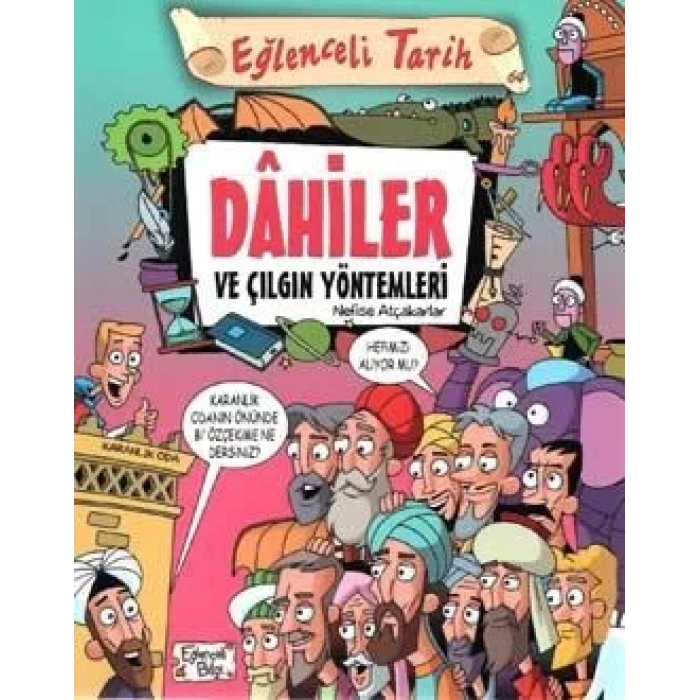 EĞLENCELİ TARİH 64 DAHİLER VE ÇILGIN YÖNTEMLERİ