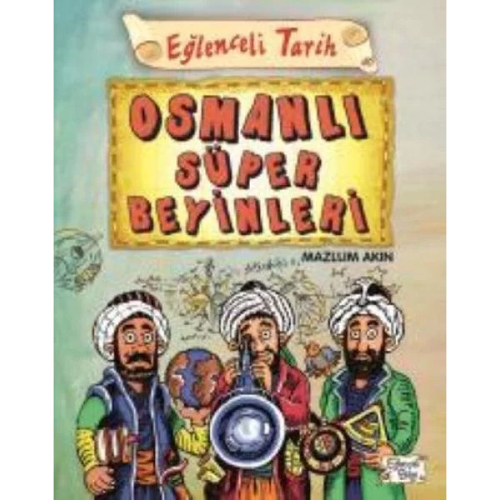 EĞLENCELİ TARİH 40 OSMANLI SÜPER BEYİNLERİ