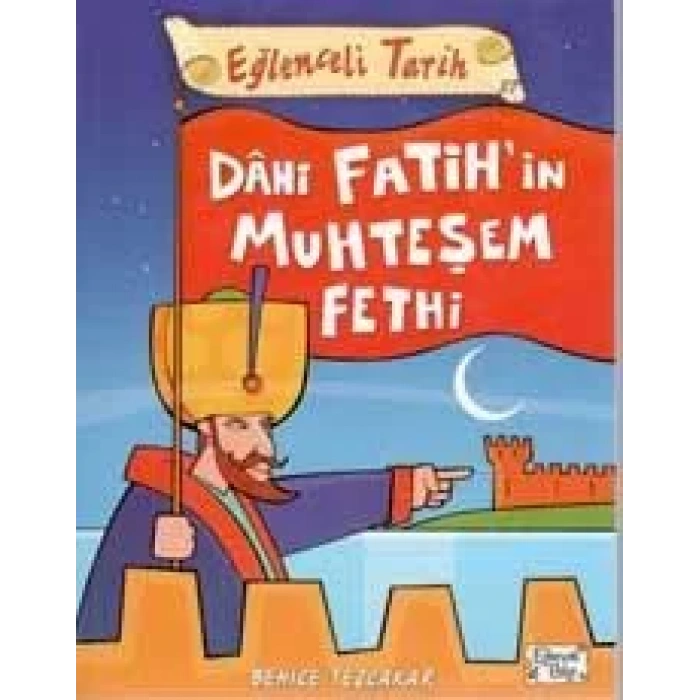 EĞLENCELİ TARİH 37 DAHİ FATİHİN MUHTEŞEM FETHİ