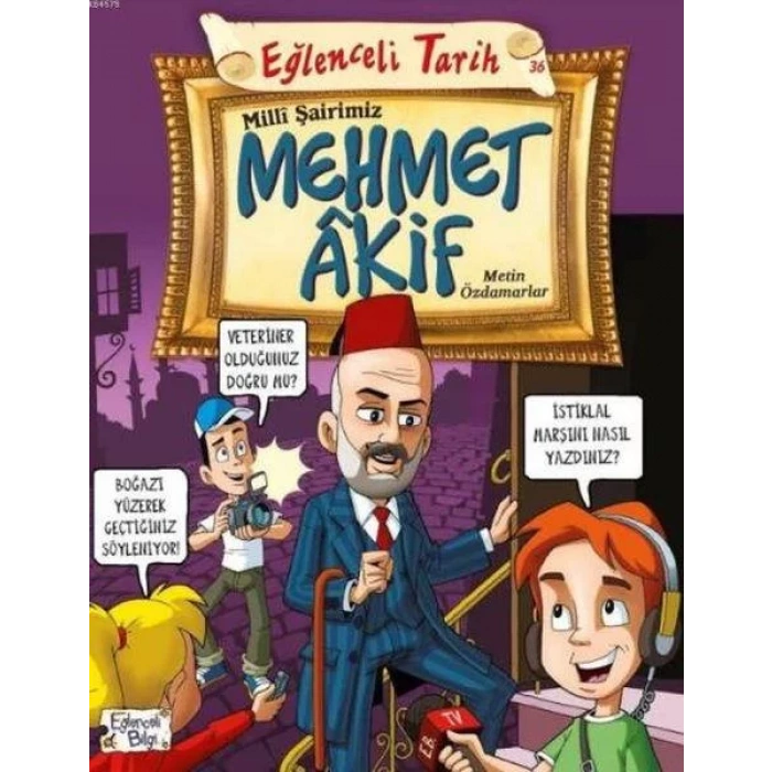 EĞLENCELİ TARİH 36 MİLLİ ŞAİRİMİZ MEHMET AKİF