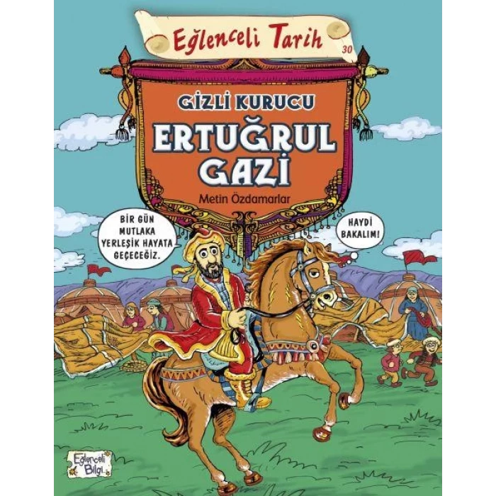 EĞLENCELİ TARİH 30 GİZLİ KURUCU ERTUĞRUL GAZİ