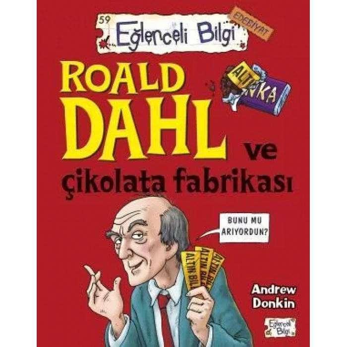 EĞLENCELİ BİLGİ 59 ROALD DAHL VE ÇİLOKATA FABRİKAS