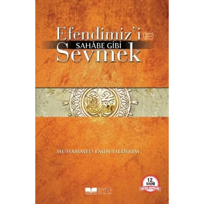 EFENDİMİZİ SAHABE GİBİ SEVMEK - SİYER