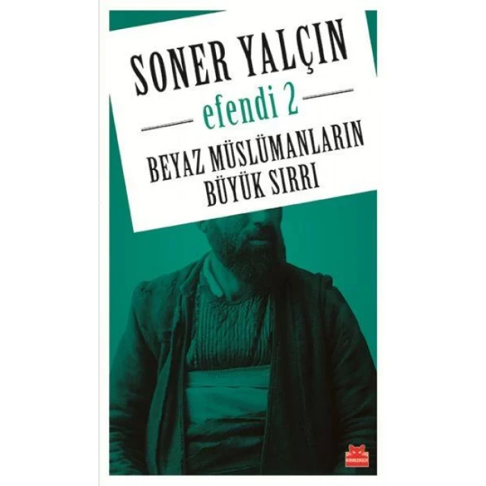 EFENDİ 2 BEYAZ MÜSLÜMANLARIN BÜYÜK SIRRI
