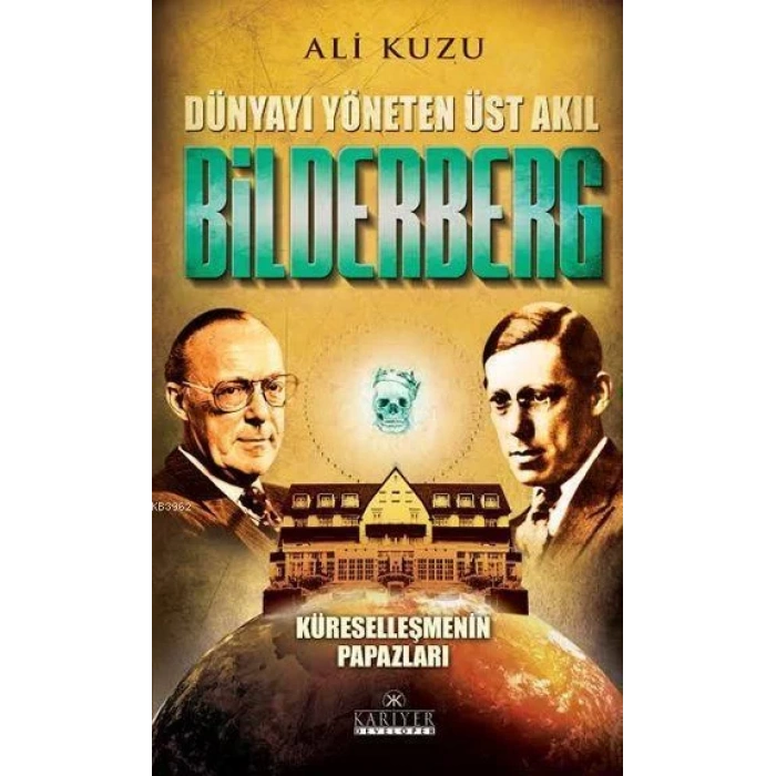 DÜNYAYI YÖNETEN ÜST AKIL BİLDERBERG - KARİYER