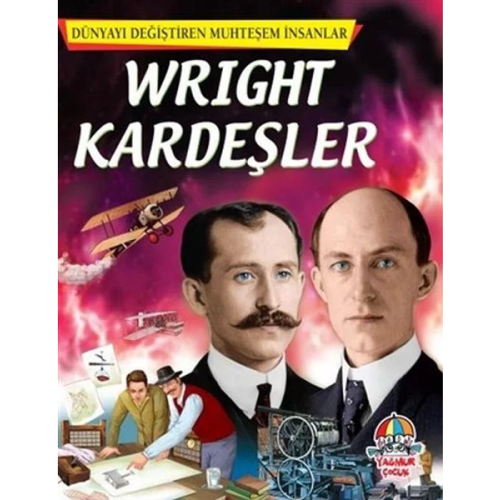DÜNYAYI DEĞİŞTİREN MUHTEŞEM İNSANLAR WRIGHT KARDEŞ
