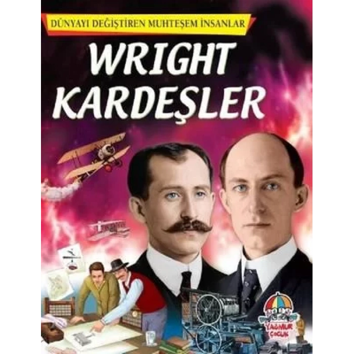 DÜNYAYI DEĞİŞTİREN MUHTEŞEM İNSANLAR WRIGHT KARDEŞ