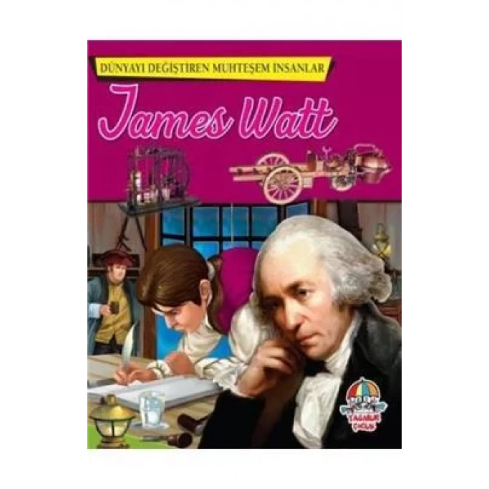 DÜNYAYI DEĞİŞTİREN MUHTEŞEM İNSANLAR JAMES WATT