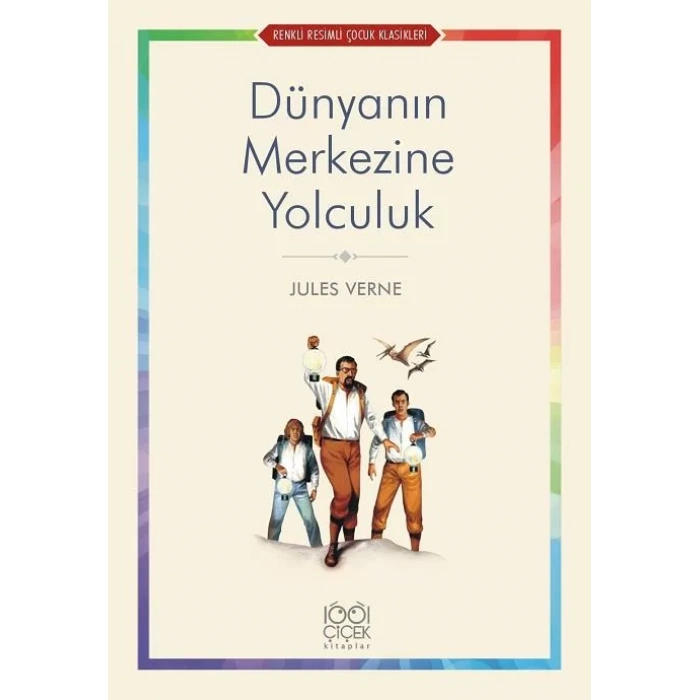 DÜNYANIN MERKEZİNE YOLCULUK RESİMLİ - 1001 ÇİÇEK