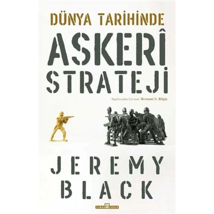 DÜNYA TARİHİNDE ASKERİ STRATEJİ - TİMAŞ