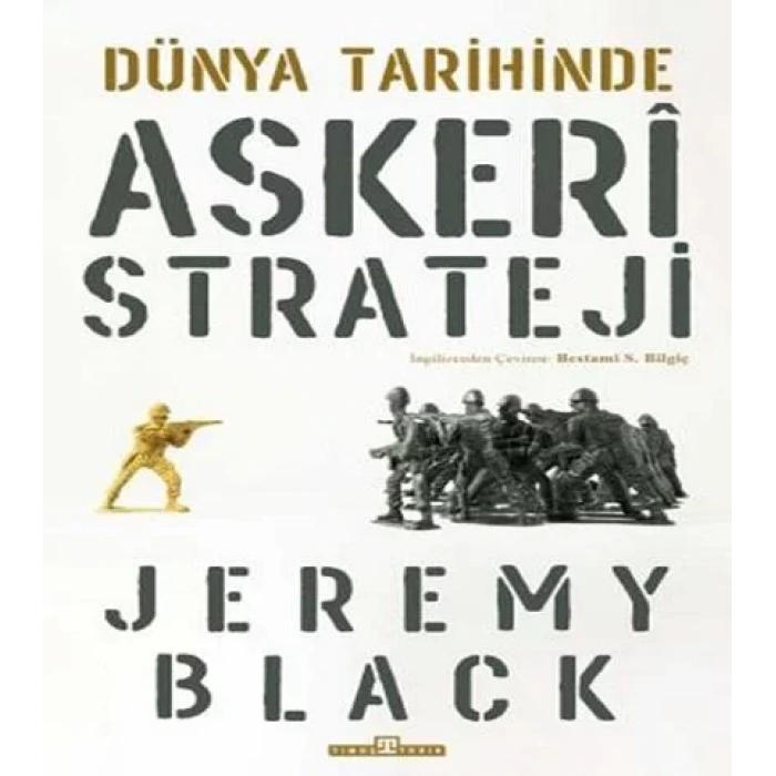 DÜNYA TARİHİNDE ASKERİ STRATEJİ - TİMAŞ