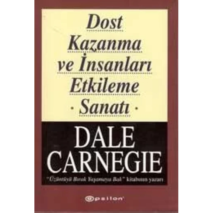 DOST KAZANMA VE İNSANLARI ETKİLENME SANATI-EPSİLON