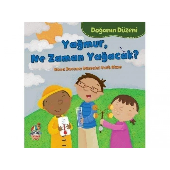 DOĞANIN DÜZENİ YAĞMUR NE ZAMAN YAĞACAK - YAĞMUR